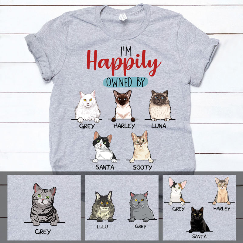 I'm Happily Owned By Cats, Custom Shirt, Personalized Gifts for Cat Lovers