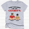 There No Buddy Like Grandpa, Hoodie Shirt, Custom Shirt, Custom Gifts For Grandfather and Grandson