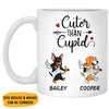 Dog Cuter Than Cupid, Funny Mug, Customized Coffee Mug, Gift for Dog Lovers