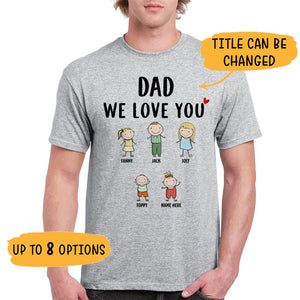 We Love You, Customized Titles, Custom Tee, Personalized Shirt, Funny Family gift, Father's Day gift