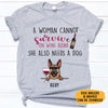 A Woman Cannot Survive On Wine Alone, Custom T Shirt, Personalized Gifts for Dog Lovers