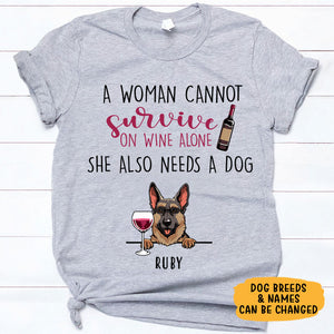 A Woman Cannot Survive On Wine Alone, Custom T Shirt, Personalized Gifts for Dog Lovers