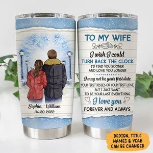 I Wish I Could Turn Back The Clock, Personalized Tumbler Cup, Anniversary Custom Gifts