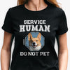Service Human Do Not Pet, Personalized Dark Shirt, Gifts For Pet Lovers, Custom Photo