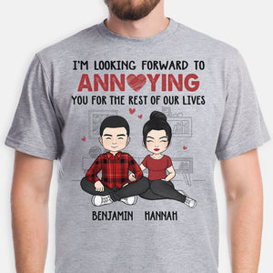 Annoying You For The Rest Of Our Lives, Personalized Shirt, Anniversary Gifts For Couple