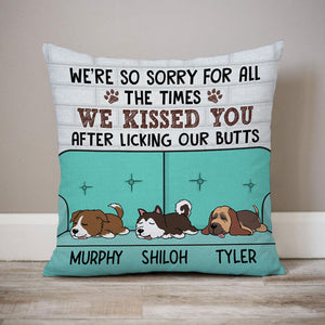 We're Kissed You After Licking Our Butts, Personalized Pillow, Custom Gift For Dog Lovers