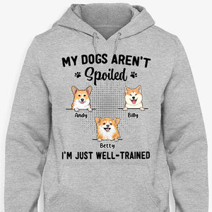 My Dog Isn't Spoiled I'm Just Well-Trained, Personalized Shirt, Custom Gifts For Dog Lovers