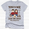 You And Me And The Dogs, Personalized Shirt, Custom Gifts For Dog Lovers