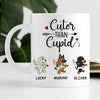 Dog Cuter Than Cupid, Funny Mug, Customized Coffee Mug, Gift for Dog Lovers