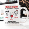 Out Of All The Balls In The World, Personalized Accent Mug, Gift For Dad