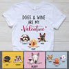 Dogs and Wine, Valentine, Custom T Shirt, Personalized Gifts for Dog Lovers