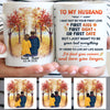 To my husband I may not be your first love, Anniversary gifts, Fall Mugs, Personalized gifts for him