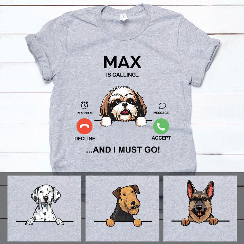 Funny dog shirt, personalized gift for dog lovers - My dog is calling, custom t-shirt for dog lovers