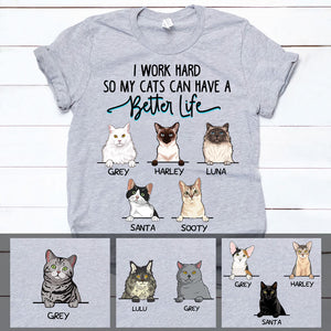 I Work Hard So My Cats Can Have A Better Life, Custom Shirt, Personalized Gifts for Cat Lovers