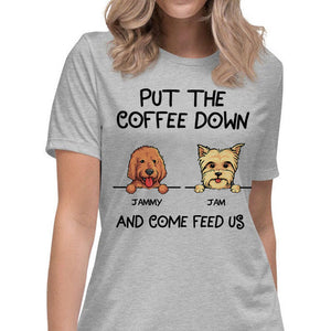Put The Coffee Down, Custom T Shirt, Personalized Gifts for Dog Lovers