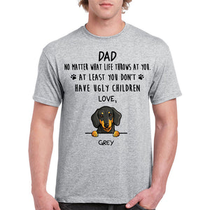 No Matter What Life Throws At You, Funny Personalized Shirt, Customized Gifts for Dog Lovers, Custom Tee