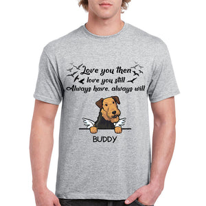 Always Have Always Will, Custom Dog Memorial T Shirt, Personalized Gifts for Dog Lovers