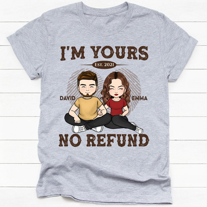 I'm Yours No Refund, Personalized Unisex Shirt, Anniversary Gifts For Couple
