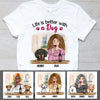 Life Is Better With Dogs, Personalized Dogs Shirt, Customized Gifts for Dog Lovers, Custom Tee
