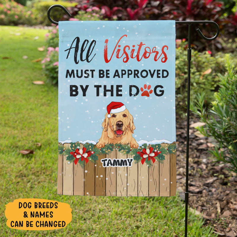All The Visitors Must Be Approved By Dog, Custom Decorative Garden Flags, Christmas Gift for Dog Lovers