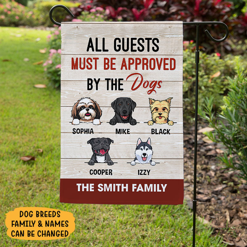 All Guests Must Be Approved By The Dogs, Custom Flags, Personalized Dogs Decorative Garden Flags