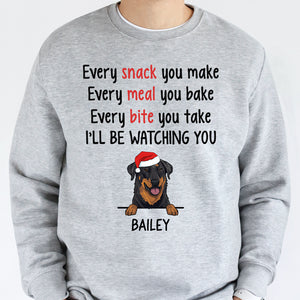 Every Snack You Make, Christmas Gifts, Custom Sweatshirt, Gift For Dog Lovers