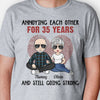 Annoying Each Other For Many Years, Personalized Unisex Shirt, Anniversary Gifts For Couple