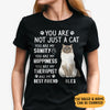 You Are Not Just A Cat , Gift for Cat Mom, Cat Dad, Dark Color Custom T Shirt, Personalized Gifts for Cat Lovers