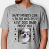 Happy Father's Day Custom Photo, Best Dog Dad, I Woof You, Custom Shirt For Dog Lovers, Personalized Gifts