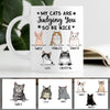 My Cats Are Judging You, Custom Coffee Mug, Personalized Gifts for Cat Lovers
