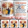 To my husband I may not be your first love, Anniversary gifts, Fall Mugs, Personalized gifts for him