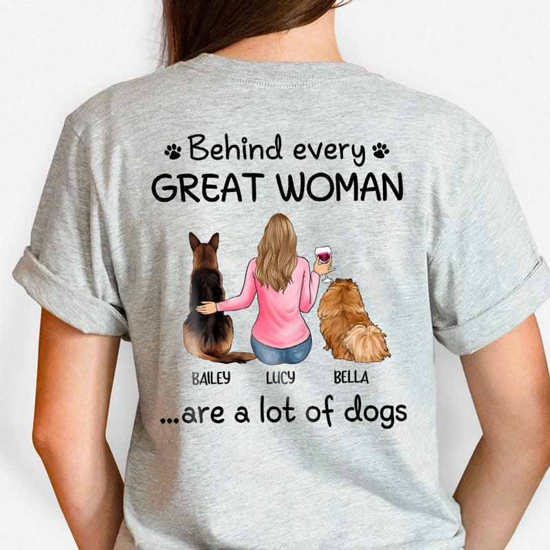 Behind Great Woman Is A Dog, Personalized Back Print Shirt, Gifts For Dog Mom