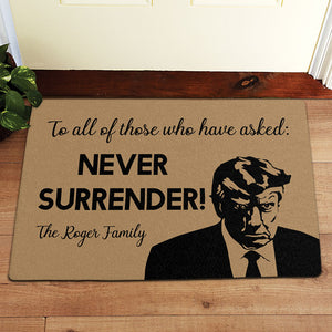 To All Of Those Who Have Asked Never Surrender Trump, Personalized Doormat, Trump Doormat, Home Decor, Election 2024