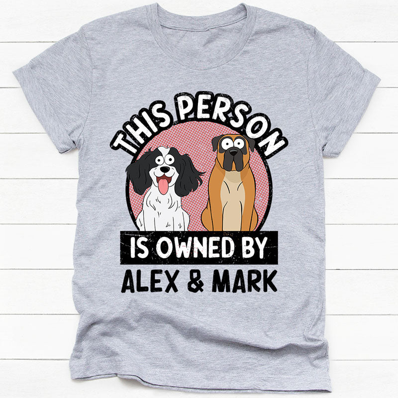 Discover This Person Is Owned By Pop Eyed, Personalized Gifts For Dog Lovers, Custom Photo T-Shirt