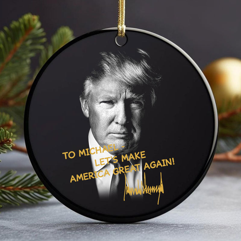 Let's Make America Great Again President Donald Trump Autographed, Personalized Ornaments, Trump Ornament, Election 2024