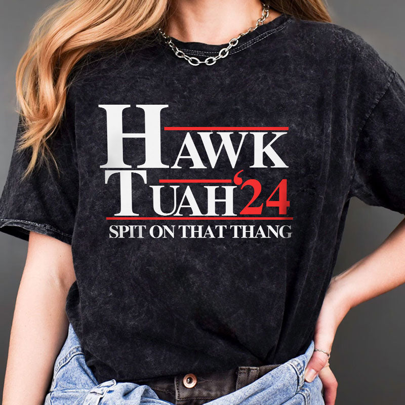 Hawk Tuah Spit On That Thang 2024 Dark Shirt, Election 2024 Shirt, Funny Trendy Shirt