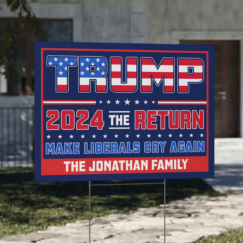 Trump 2024 The Return Make Liberals Cry Again, Personalized Yard Sign, Trump Sign, Election 2024