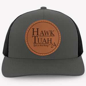 Hawk Tuah Spit On That Thang, Circle Trucker Leather Patch Hat, Election 2024