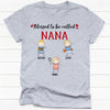 Blessed To Be Called Personalized Shirt, Funny Family gift for Grandparents