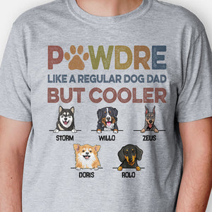 Pawdre Like A Regular Dog Dad But Cooler, Personalized Shirt, Gifts For Dog Lovers, Custom Photo