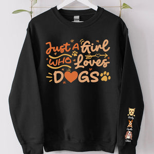 Just A Girl Who Loves Dogs, Personalized Sweatshirt Custom On Sleeve, Christmas Gift For Dog Mom