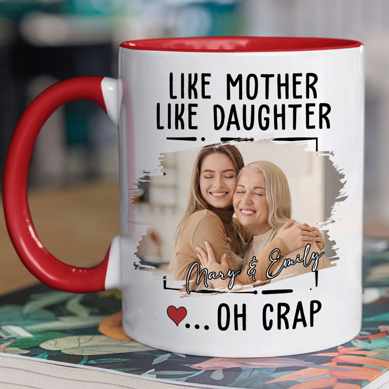 Custom Photo Like Mother Like Daughter, Mother's Day Gifts Personalized Accent Mug