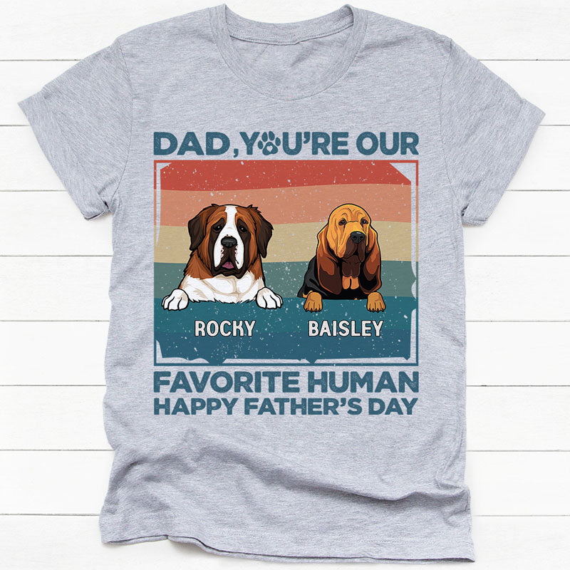 You Are My Favorite Human Vintage, Personalized T-Shirt, Gifts For Dog Lovers