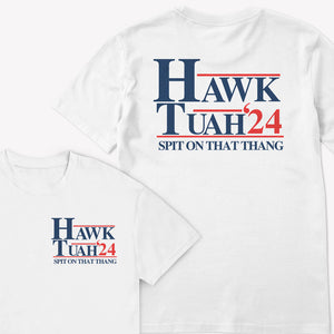 Hawk Tuah Spit On That Thang 2024 Light 2 Sides, Election 2024 Shirt, Funny Trendy Shirt