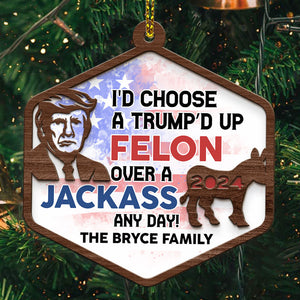 Choose Between Felon Trump And Jackass , Personalized 2 Layer Ornaments, Trump Ornaments, Election 2024