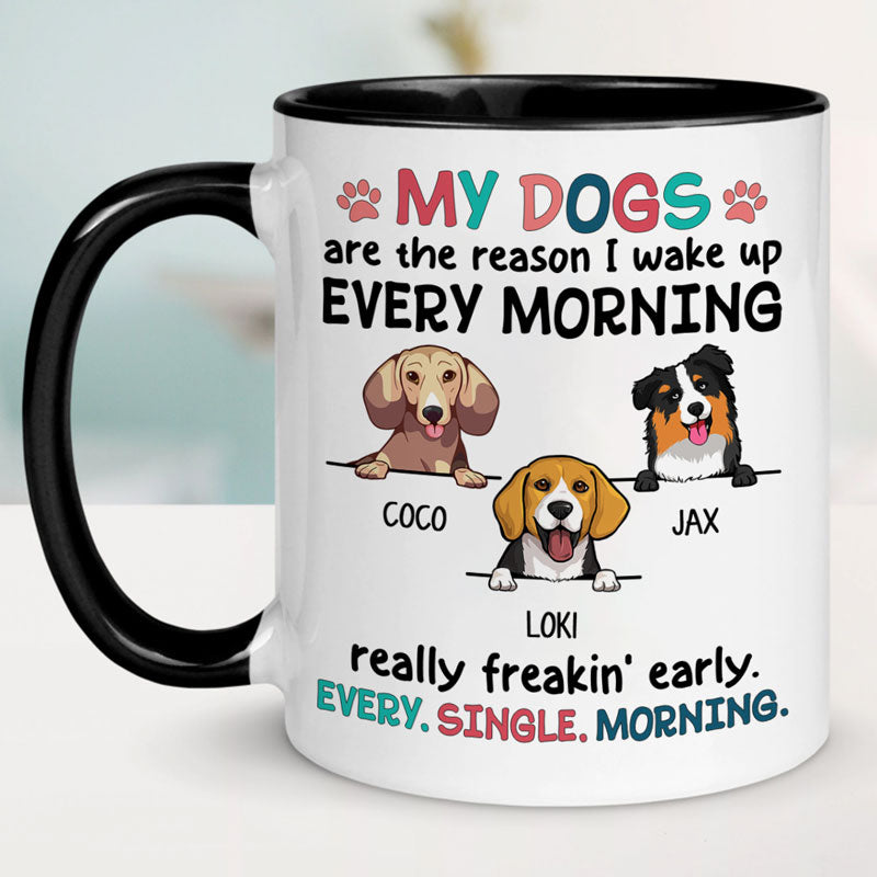 The Reason I Wake Up Every Morning Peeking, Personalized Mug, Gift For Dog Lovers