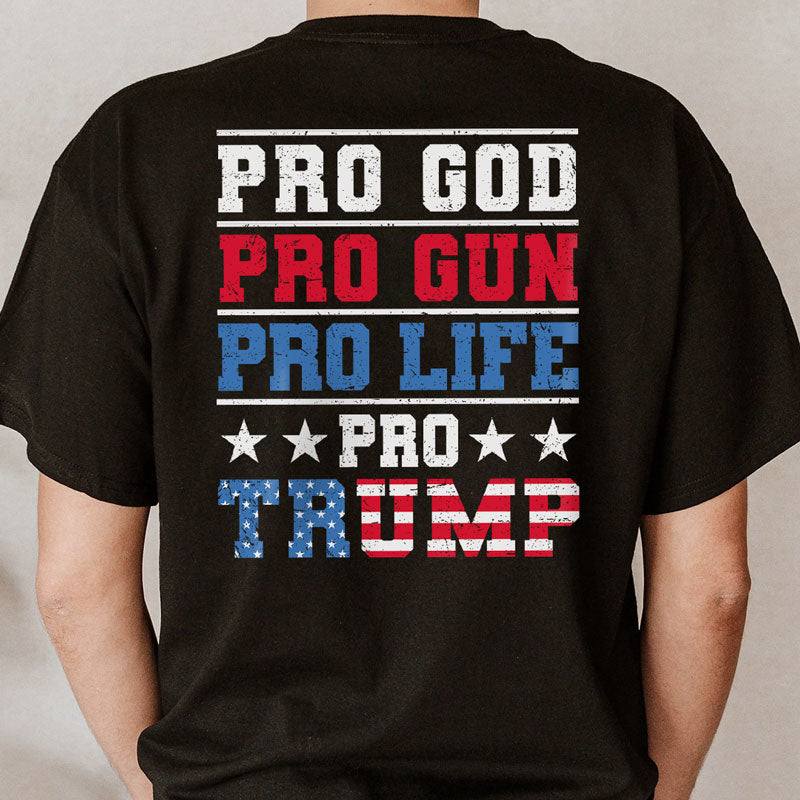 Pro God Pro Life Pro Trump, Trum Homage Back Shirt, Shirt For Trump Fans, Election 2024