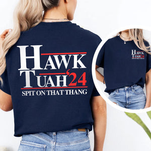 Hawk Tuah Spit On That Thang 2024 Dark 2 Sides, Election 2024 Shirt, Funny Trendy Shirt