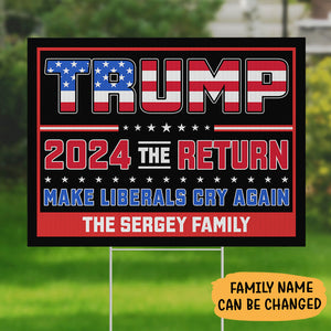 Trump 2024 The Return Make Liberals Cry Again, Personalized Yard Sign, Trump Yard Sign, Election 2024