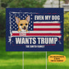 Even My Dog Wants Trump, Personalized Yard Sign, Trump Sign, Custom Photo, Election 2024